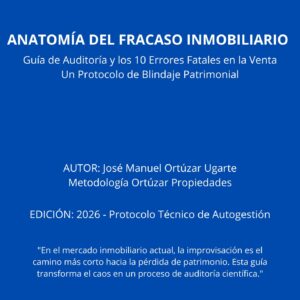 Portada de la guía "Anatomía del Fracaso Inmobiliario" de Ortúzar Propiedades, edición 2026. Muestra el título principal, el autor José Manuel Ortúzar Ugarte y el logo oficial de la empresa sobre un fondo azul profesional.